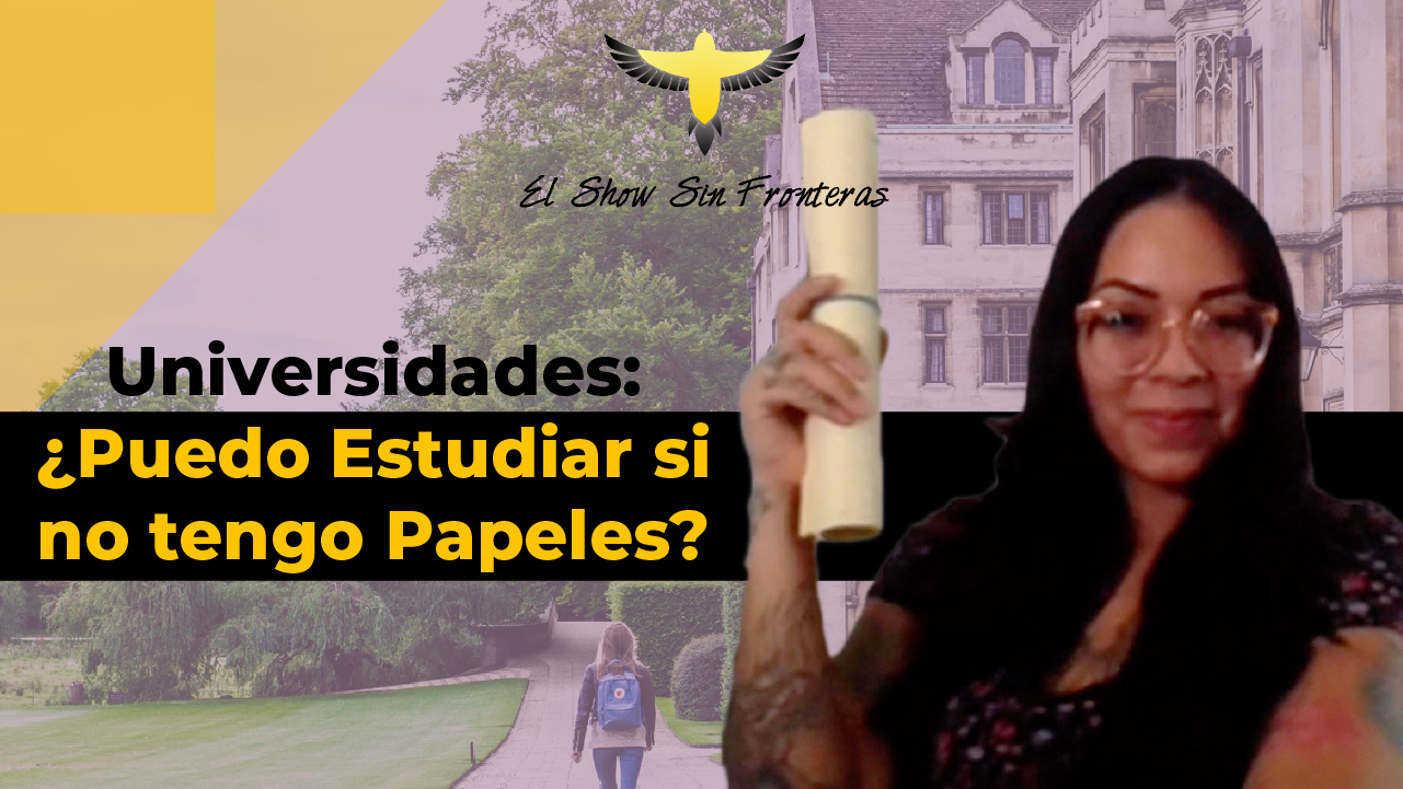 ¿Puedo Asistir A La Universidad Si No Tengo Papeles?