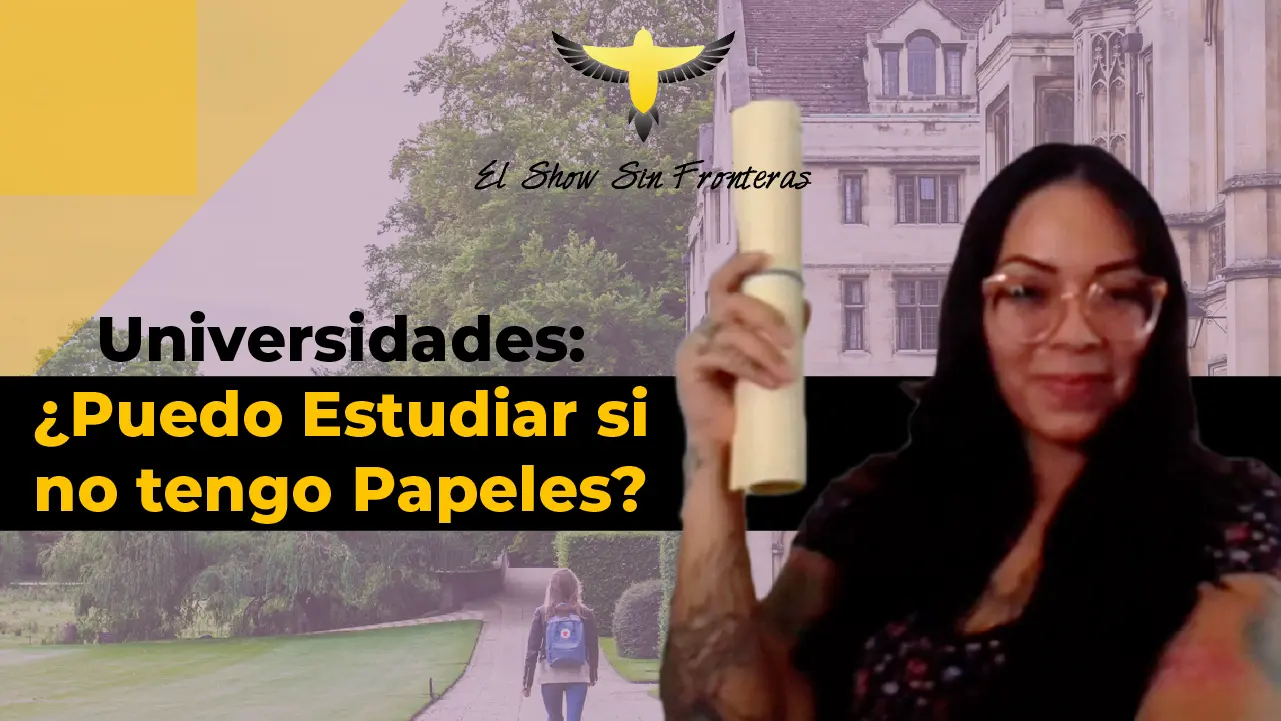 ¿Puedo Asistir A La Universidad Si No Tengo Papeles?