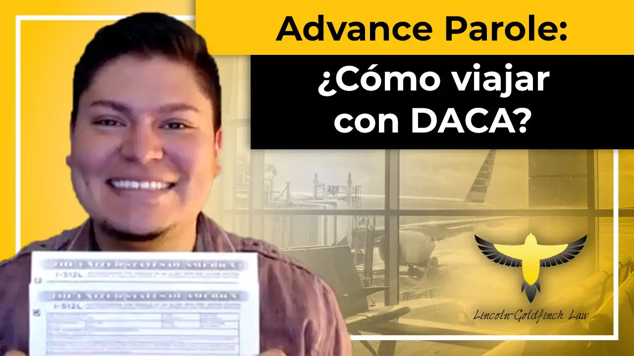 Advance Parole: ¿Cómo Puedo Viajar Con DACA?