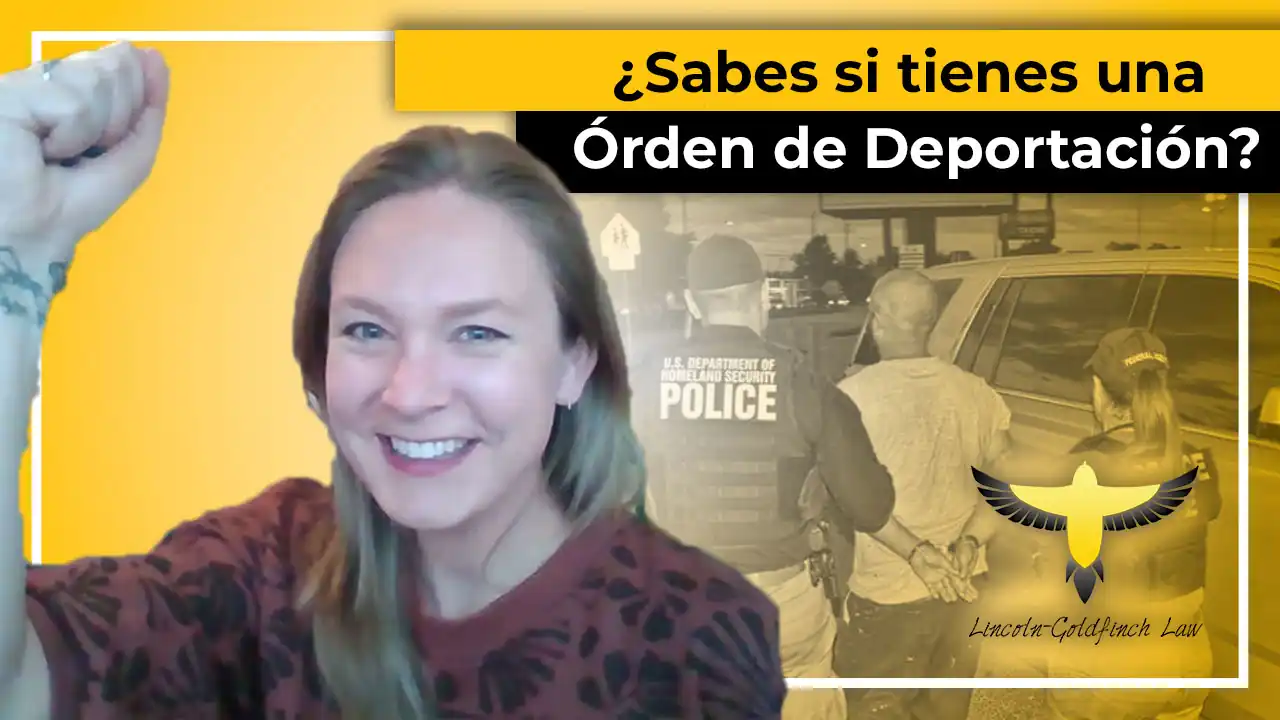 ¿Sabes Si Tienes Una Orden De Deportación?
