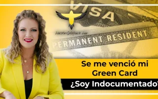 Se Me Venció Mi Green Card ¿Estoy Indocumentado