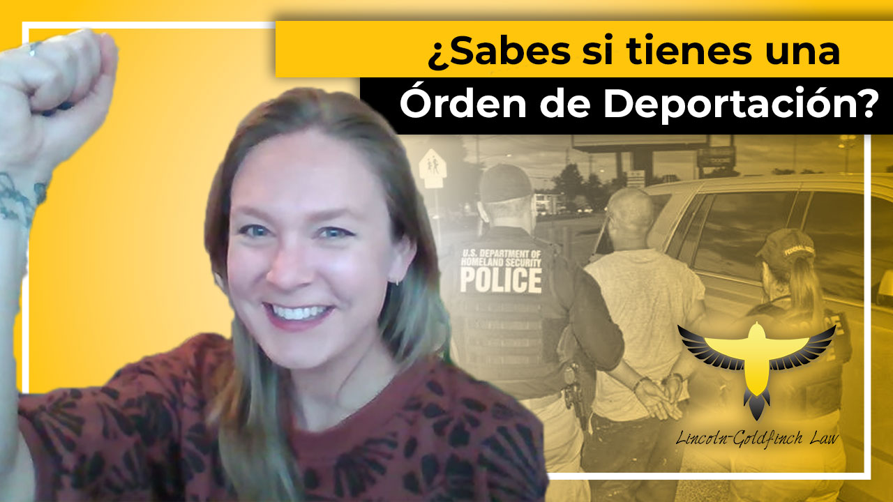 ¿Sabe Si Tiene Una Orden De Deportación?