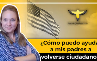 ¿Cómo Puedo Ayudar A Mis Padres A Convertirse En Ciudadanos?