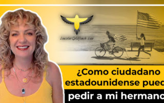 ¿Puedo Pedir A Mi Hermano Siendo Ciudadano Americano?
