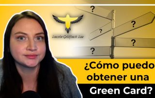 ¿Cómo Puedo Obtener Una Green Card?