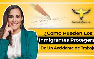 Como Pueden Los Inmigrantes Protegerse De Un Accidente De Trabajo