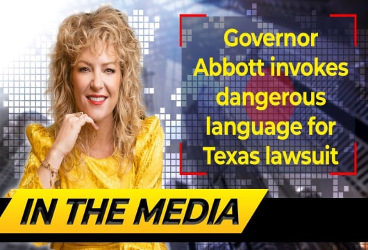 Governor Abbott Invokes Dangerous Language For Texas Lawsuit