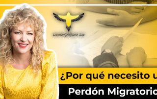 ¿Por Qué Necesito Un Perdón Migratorio?